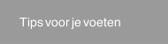 Tips voor je voeten