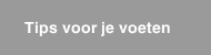 Tips voor je voeten